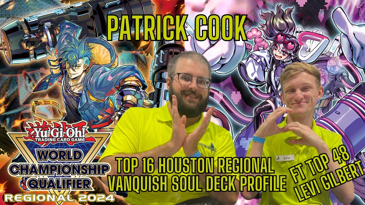 YUGIOH! TOP 16 HOUSTON REGIONAL VANQUISH SOUL DECK PROFILE- [PATRICK COOK & LEVI GILBERT]