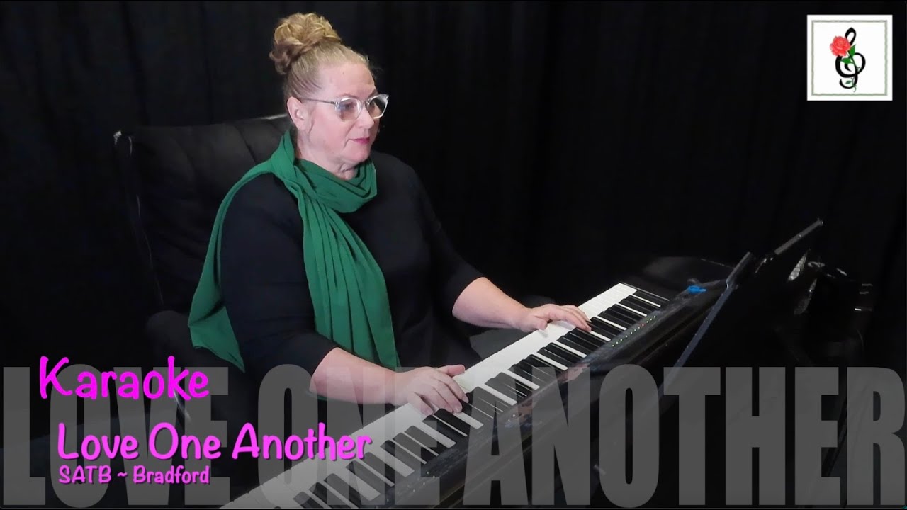 Love One Another - SATB - Bradford - Karaoke with Brenda