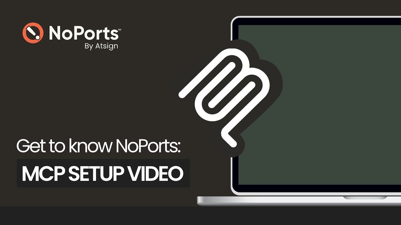 Get to Know NoPorts: MCP Setup Video