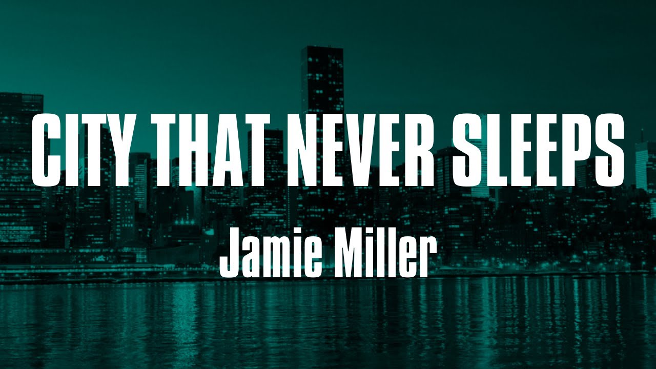 Jamie Miller - City That Never Sleeps (Lyrics)