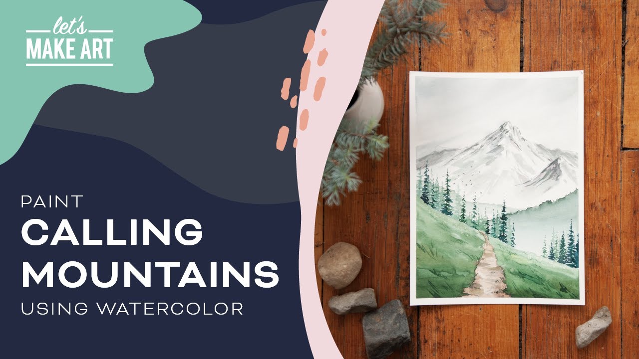 Paint Calling Mountains | Landscape Watercolor Painting by Sarah Cray and Let's Make Art