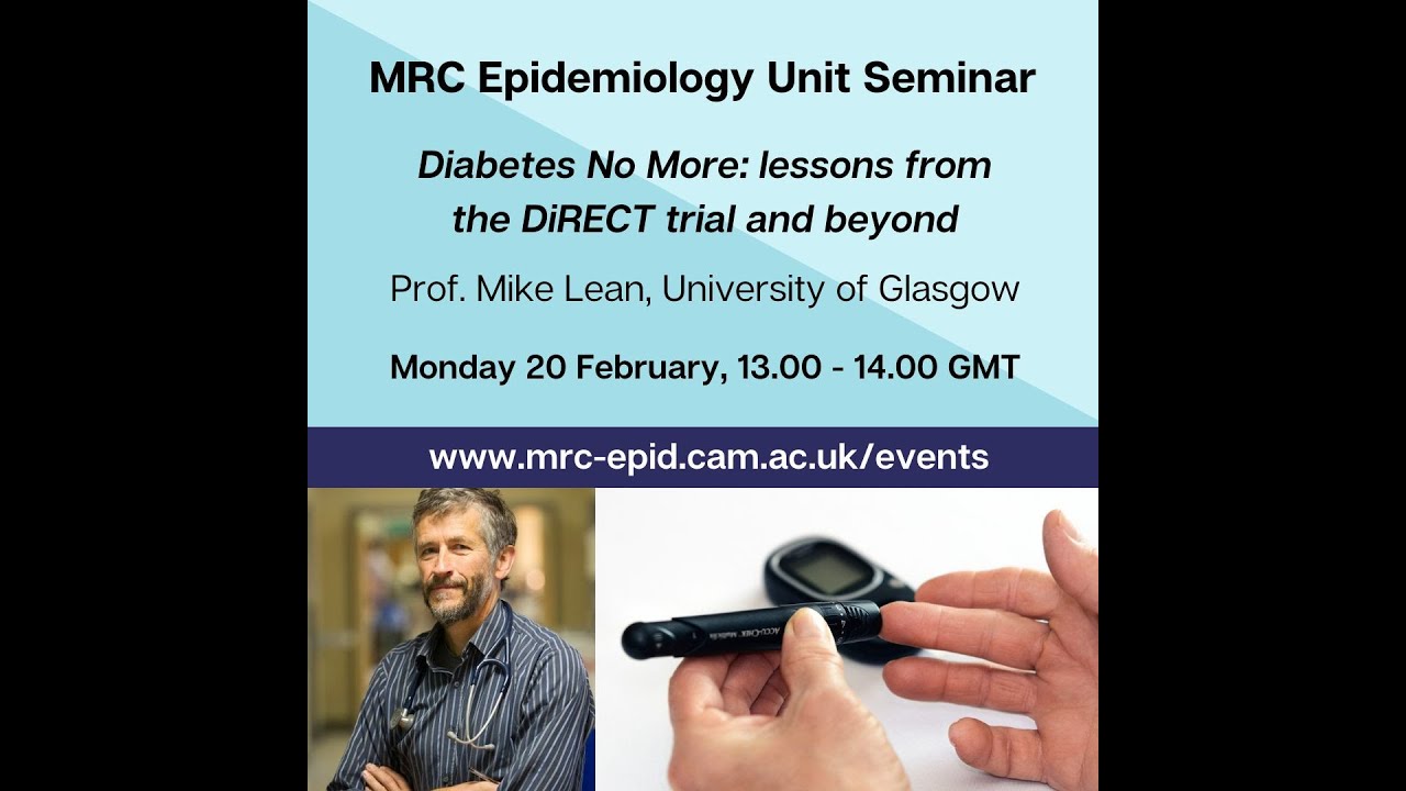 Diabetes No More: lessons from the DiRECT trial and beyond - Professor Mike Lean