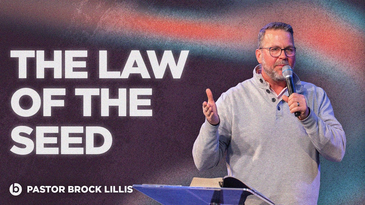 The Law of the Seed | Pastor Brock Lillis
