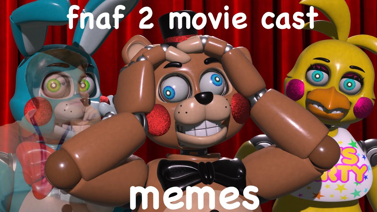 FNAF 2 MOVIE CAST MEMES (featuring 