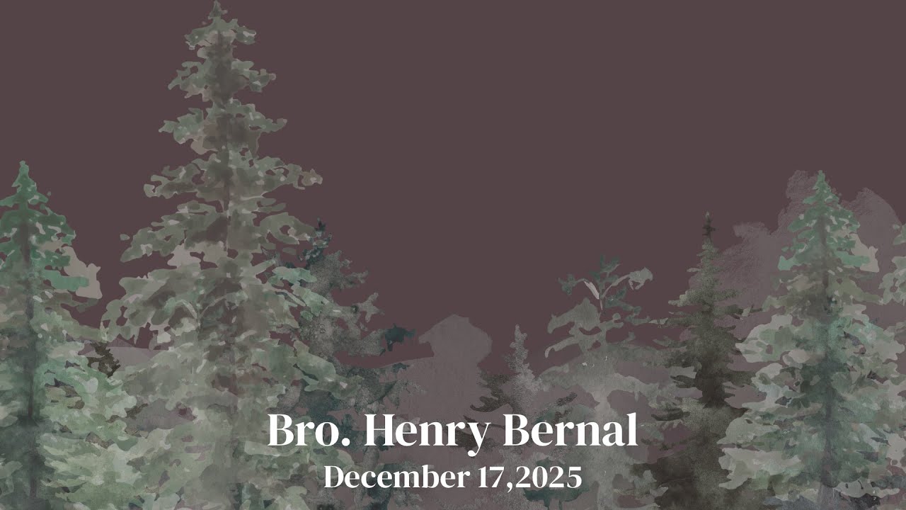 Dec 17, 2025 | Bro. Henry Bernal