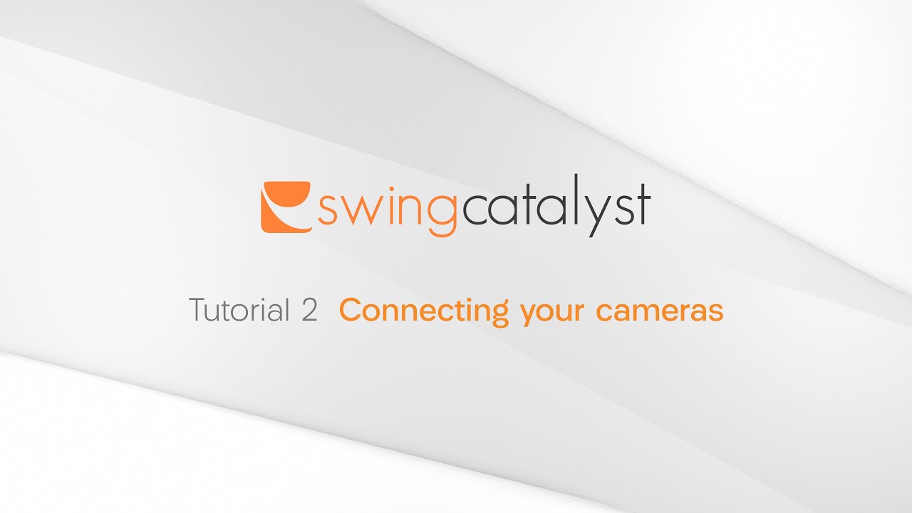 Swing Catalyst Tutorial 2: Connecting your cameras