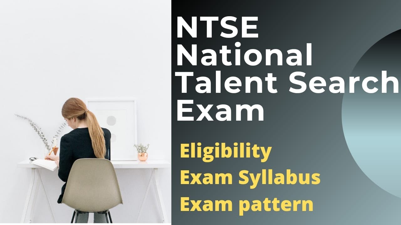 All About NTSE -National Talent Search Exam (Class 9-10)