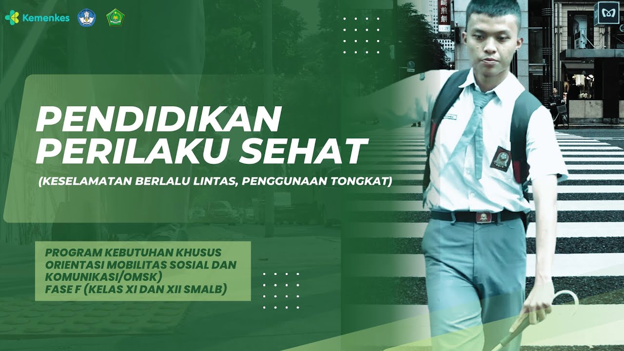Pendidikan Perilaku Sehat (Keselamatan Berlalu Lintas, Pengguna Tongkat)
