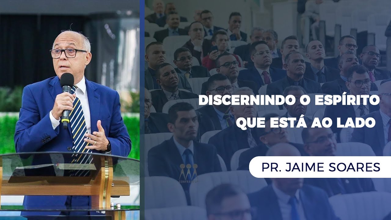 PASTOR JAIME SOARES - DISCERNINDO O ESPÍRITO QUE ESTÁ AO LADO