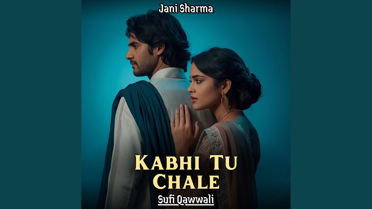 Kabhi Tu Chale