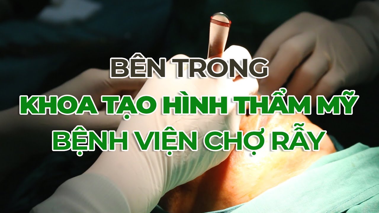 Bên trong khoa Tạo hình Thẩm mỹ Bệnh viện Chợ Rẫy