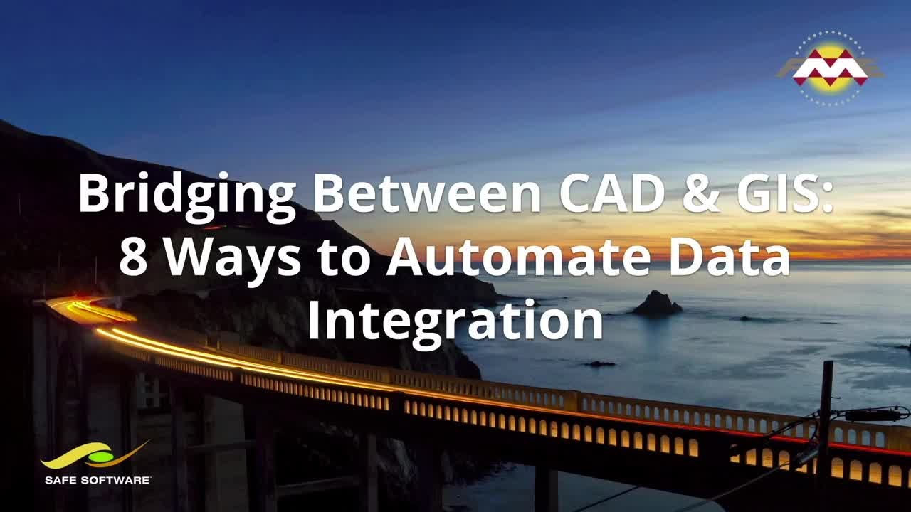 Bridging Between CAD & GIS: 8 Ways to Automate Your Data Integration