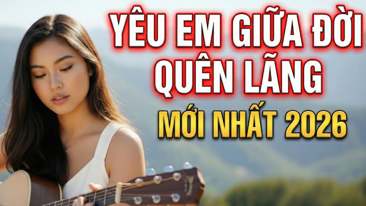 Yêu Em Giữa Đời Quên Lãng - NỮ - Vietnamese Hot Music | Nhạc Trẻ Ballad Buồn Tâm Trạng Hay Nhất 2026