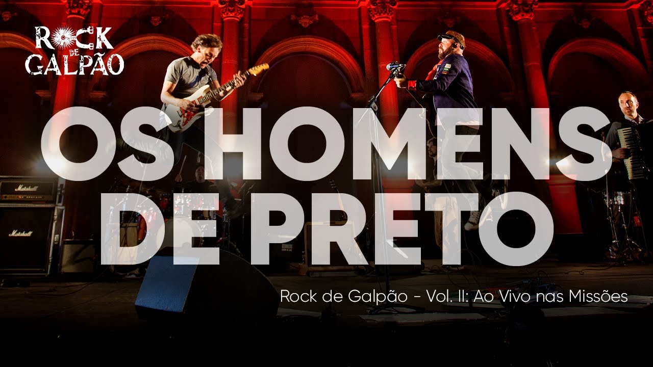 Os Homens de Preto - Rock de Galpão (Vol. II Ao vivo nas Missões)