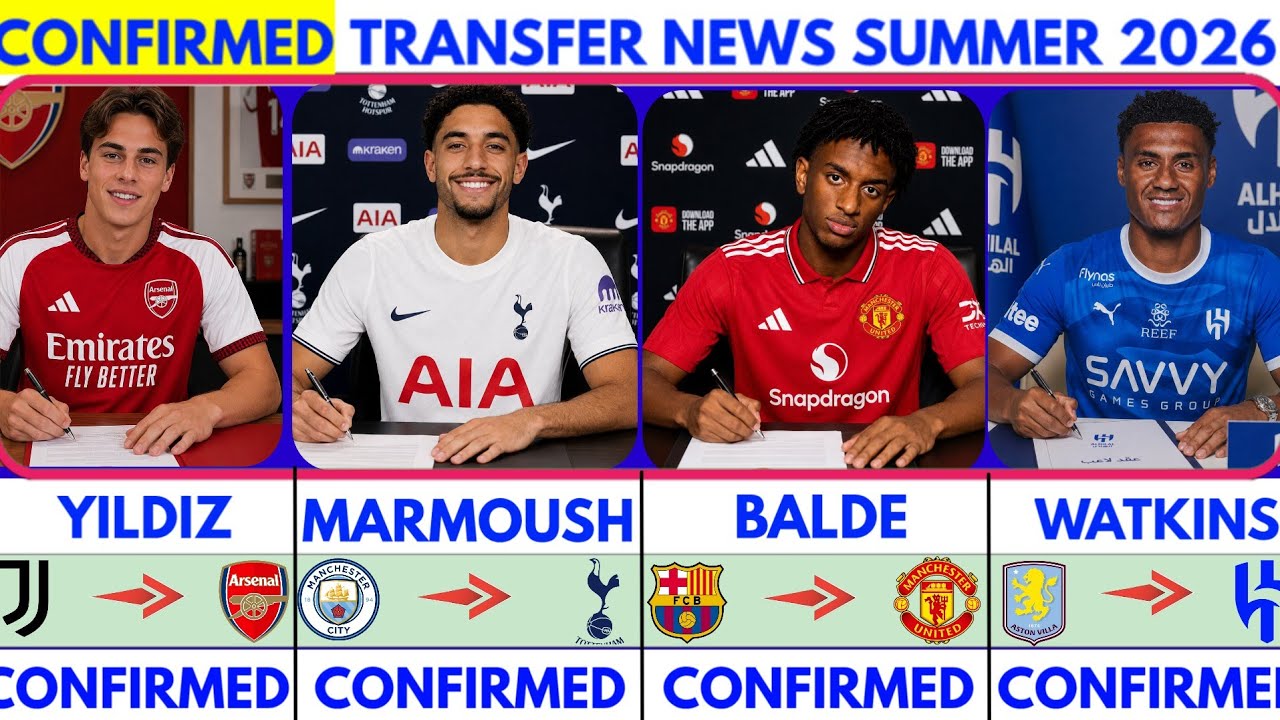 🚨LATEST CONFIRMED TRANSFER NEWS  AND RUMOURS TRANSFER NEWS  SUMMER 2026|  Yildiz to arsenal🔥 Balde✔️