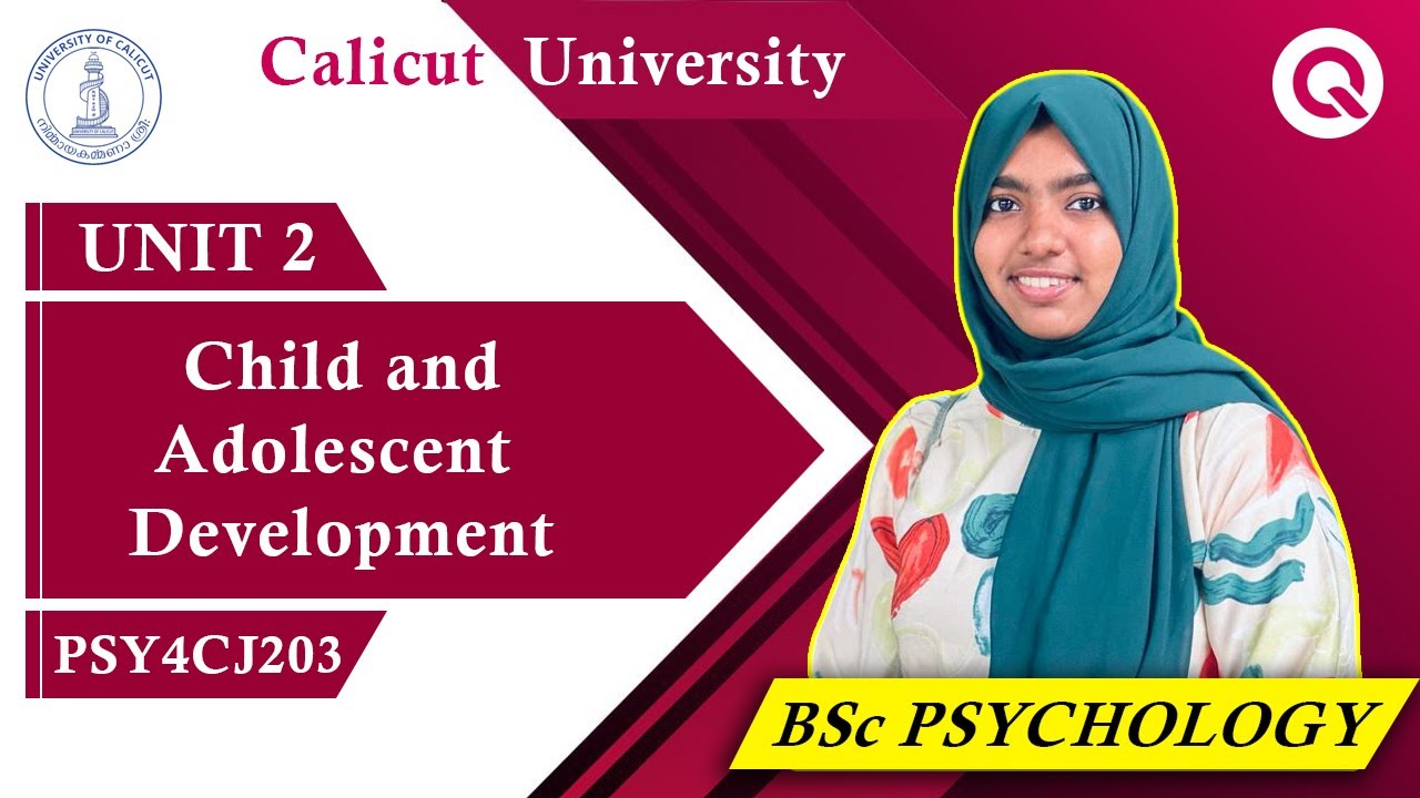 UNIT 2 | Child and Adolescent Development | PSY4CJ203 | BSc Psychology | Calicut University