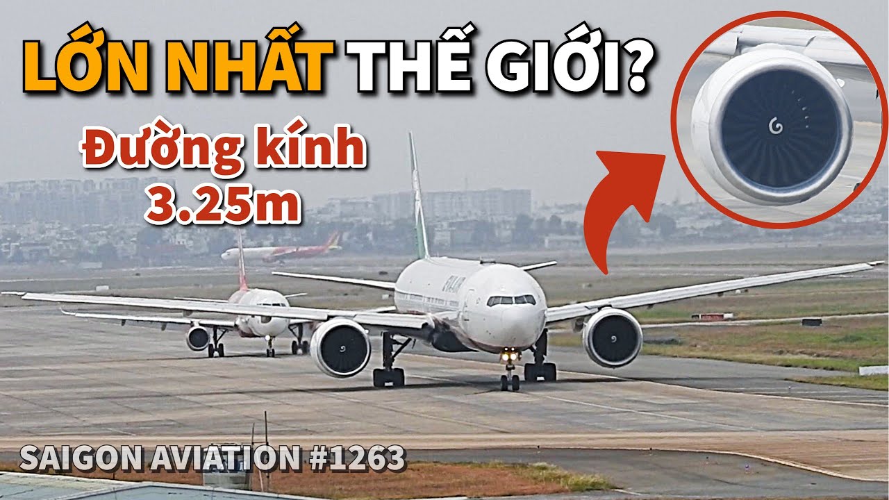 Động cơ GE90-115B: Vì sao đây là động cơ vĩ đại nhất lịch sử Boeing 777-300ER? #1263
