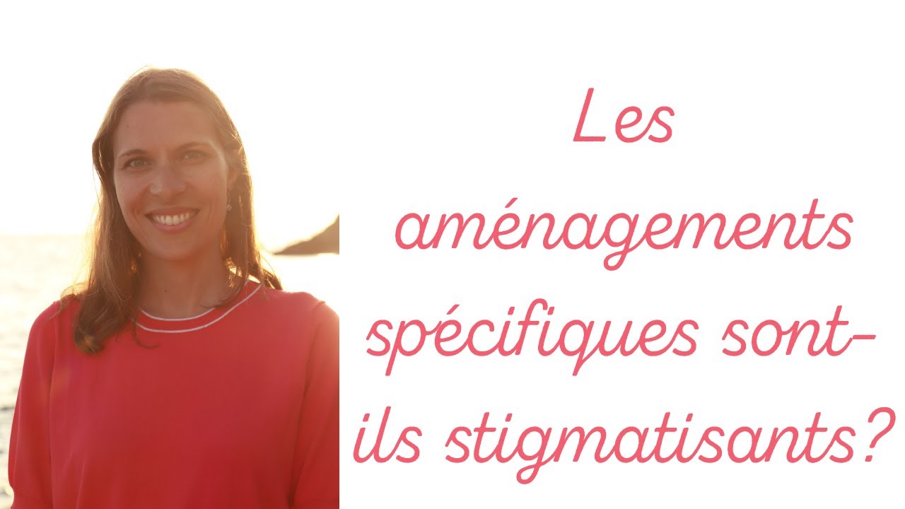 Les aménagements spécifiques sont-ils stigmatisants ?