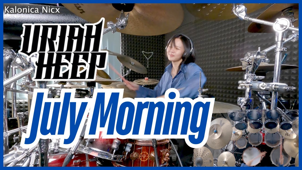 July Morning - Uriah Heep || Drum cover by KALONICA NICX