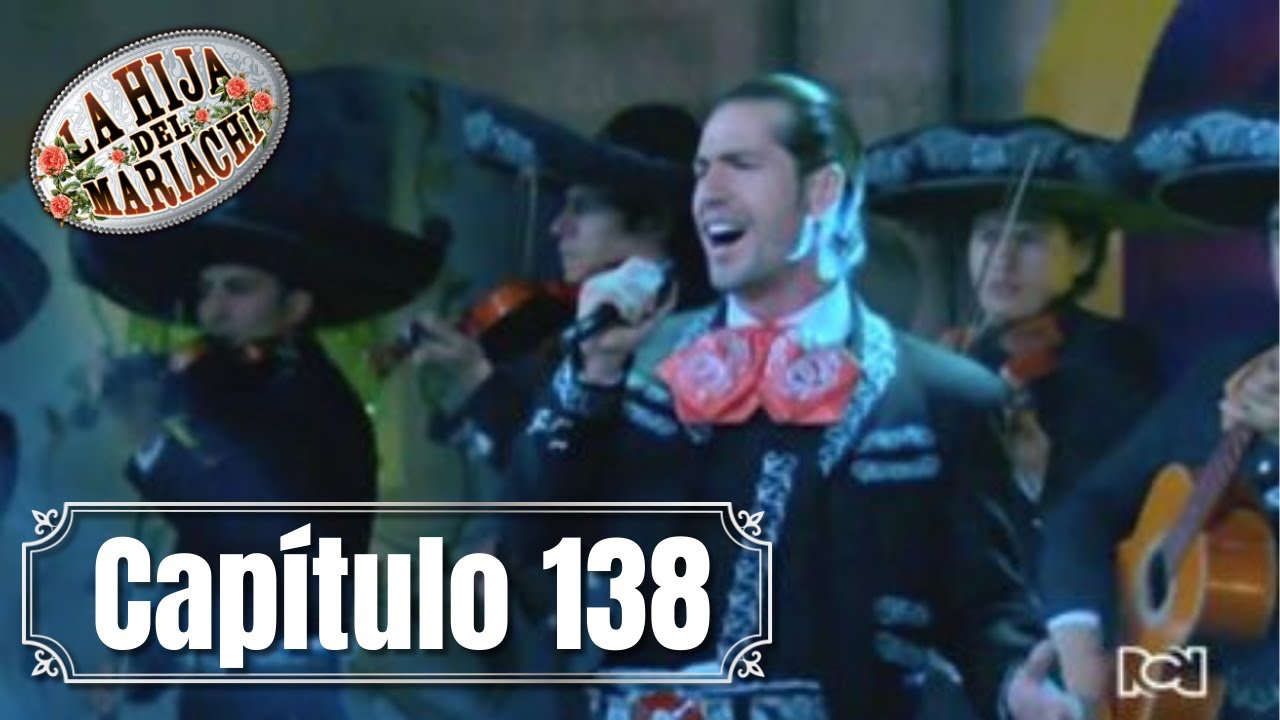 La Hija del Mariachi | Capítulo 138 | Coloso le dedica una canción a Emiliano