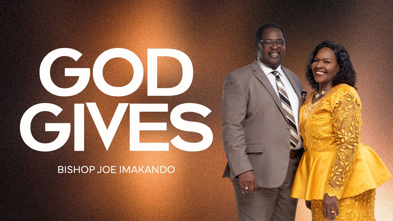 God gives | Bishop Joseph Imakando | 2013