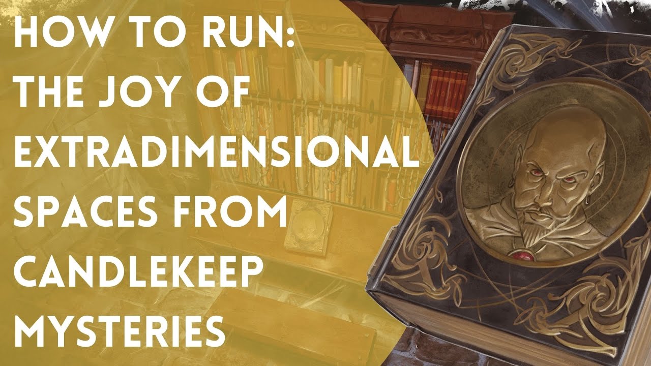How to Run: The Joy of Extradimensional Spaces | D&D | 5e | Dungeon Master Advice
