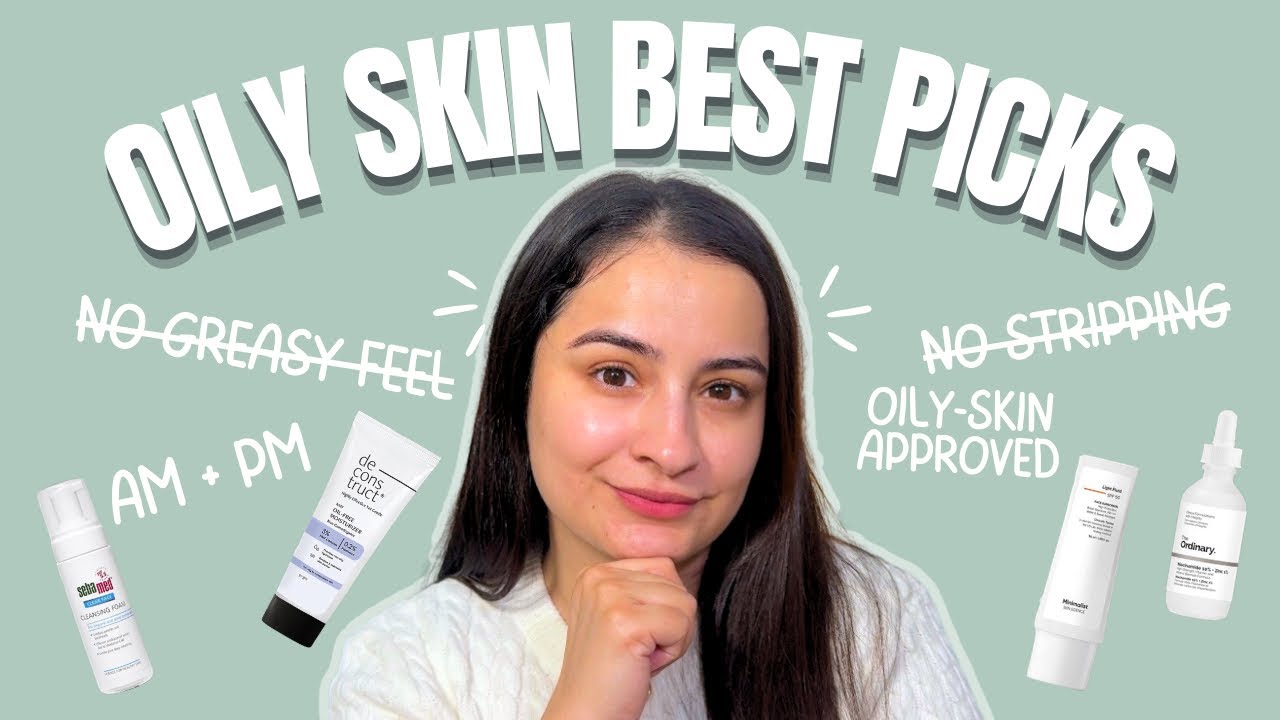 Best SKINCARE products for OILY skin