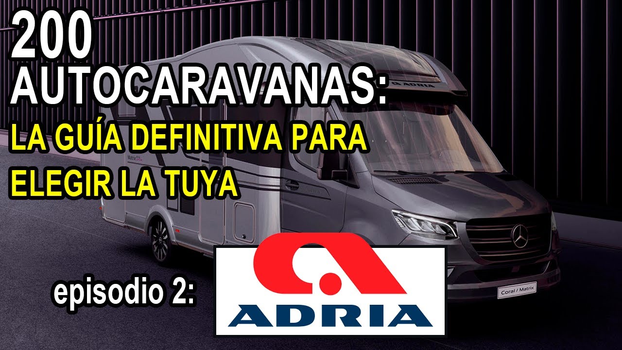 ADRIA : 200 Autocaravanas: La Guía Definitiva para Elegir la Tuya | Episodio 2 Recorrido Inmersivo