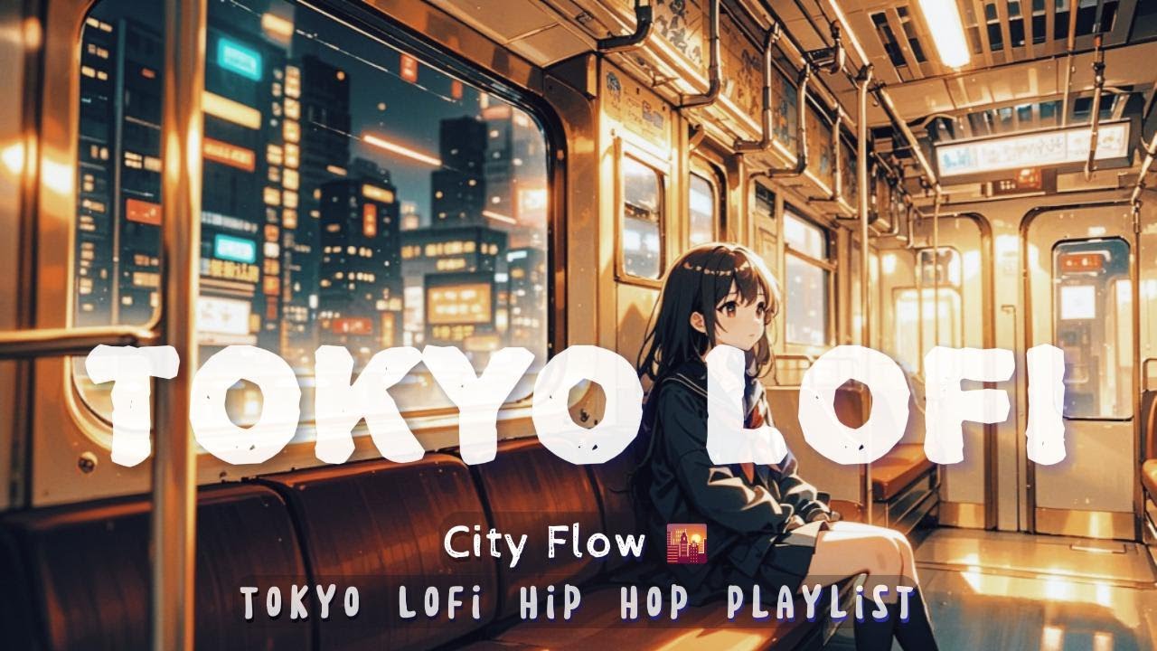 City Flow 🌇 Tokyo Lofi Hip Hop Playlist