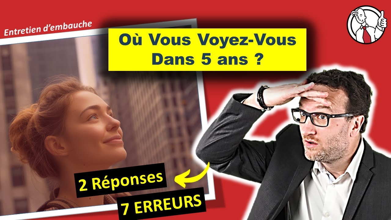 🤔 Comment répondre à "Où VOUS VOYEZ-VOUS DANS 5 ANS ? lors d'un entretien d'embauche 💡