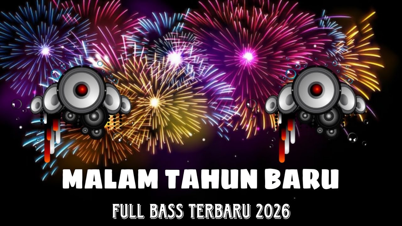 DJ MALAM TAHUN BARU 2026 TERBARU FULL BASS 