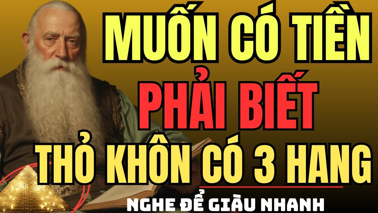 CỔ NHÂN DẠY – Muốn Có Tiền, Phải Biết THỎ KHÔN CÓ 3 HANG - MẠNH THƯỜNG QUÂN | Triết Lý Sống