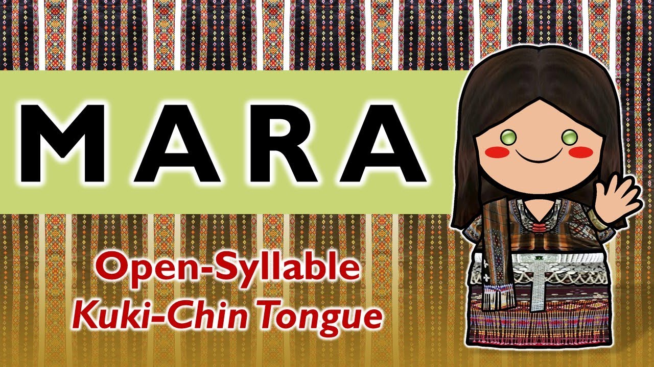 Endangered Mara Language of Mizoram & Myanmar | Kuki-Chin Family