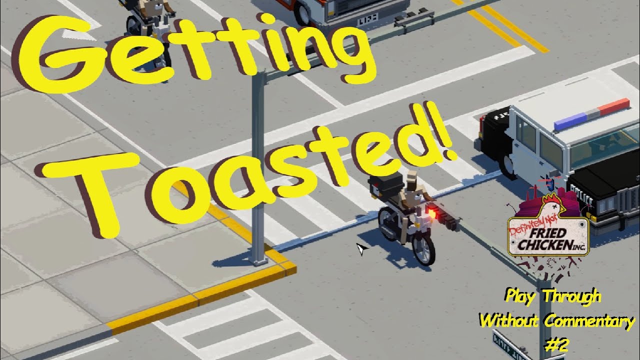 DNFC | Gameplay Without Commentary | S01E02 | Getting Toasted | Definitely Not Fried Chicken