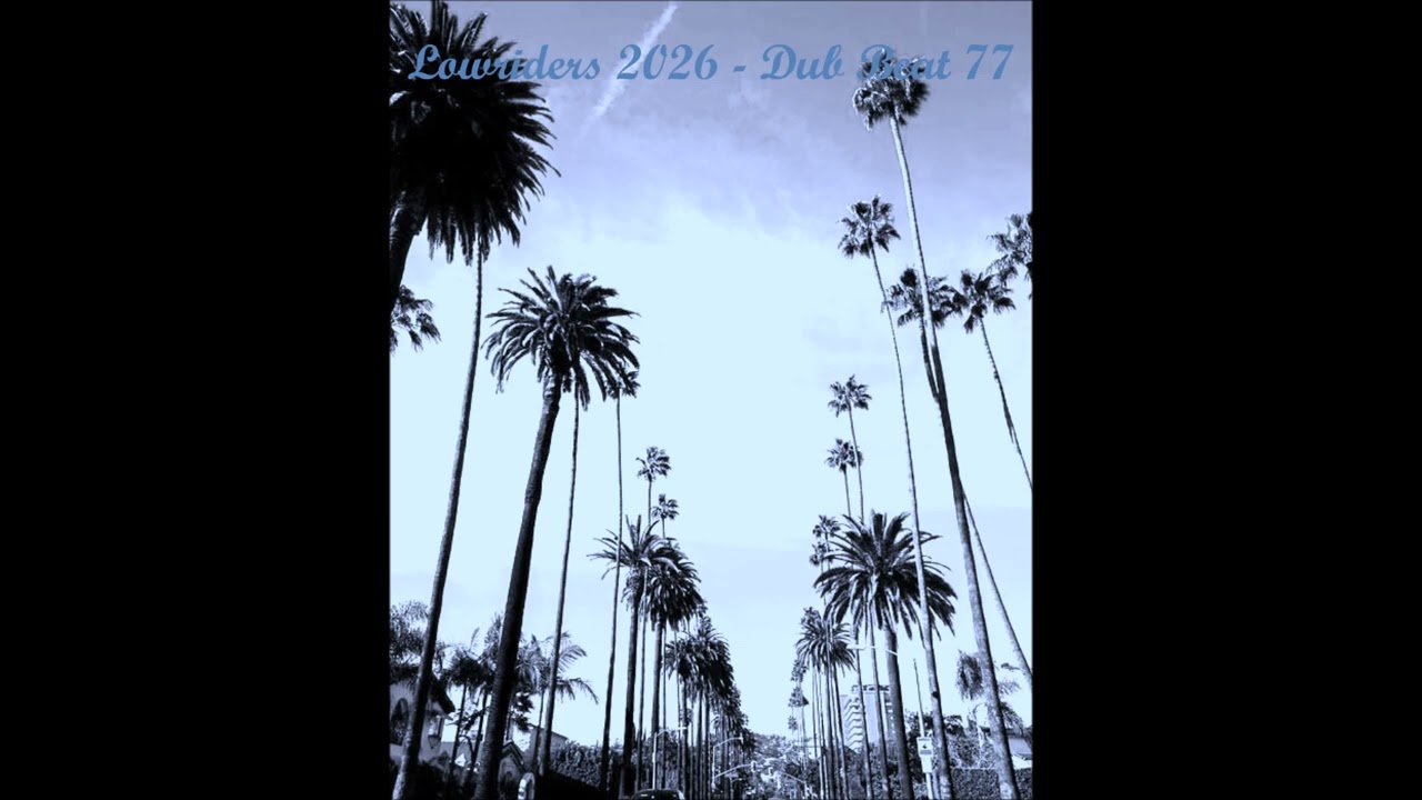 Lowriders 2026 - Dub Beat 77