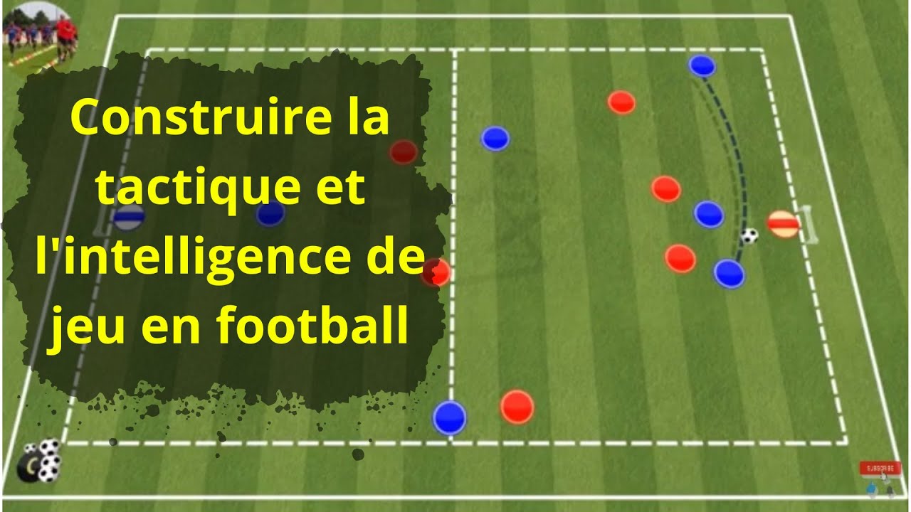 Construire la tactique et l'intelligence de jeu en football