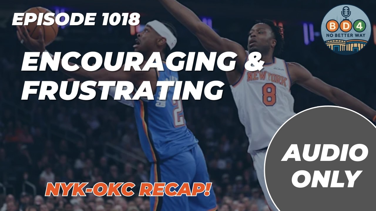 BD4 | Knicks Lose Heartbreaker To Thunder! (Episode 1018)