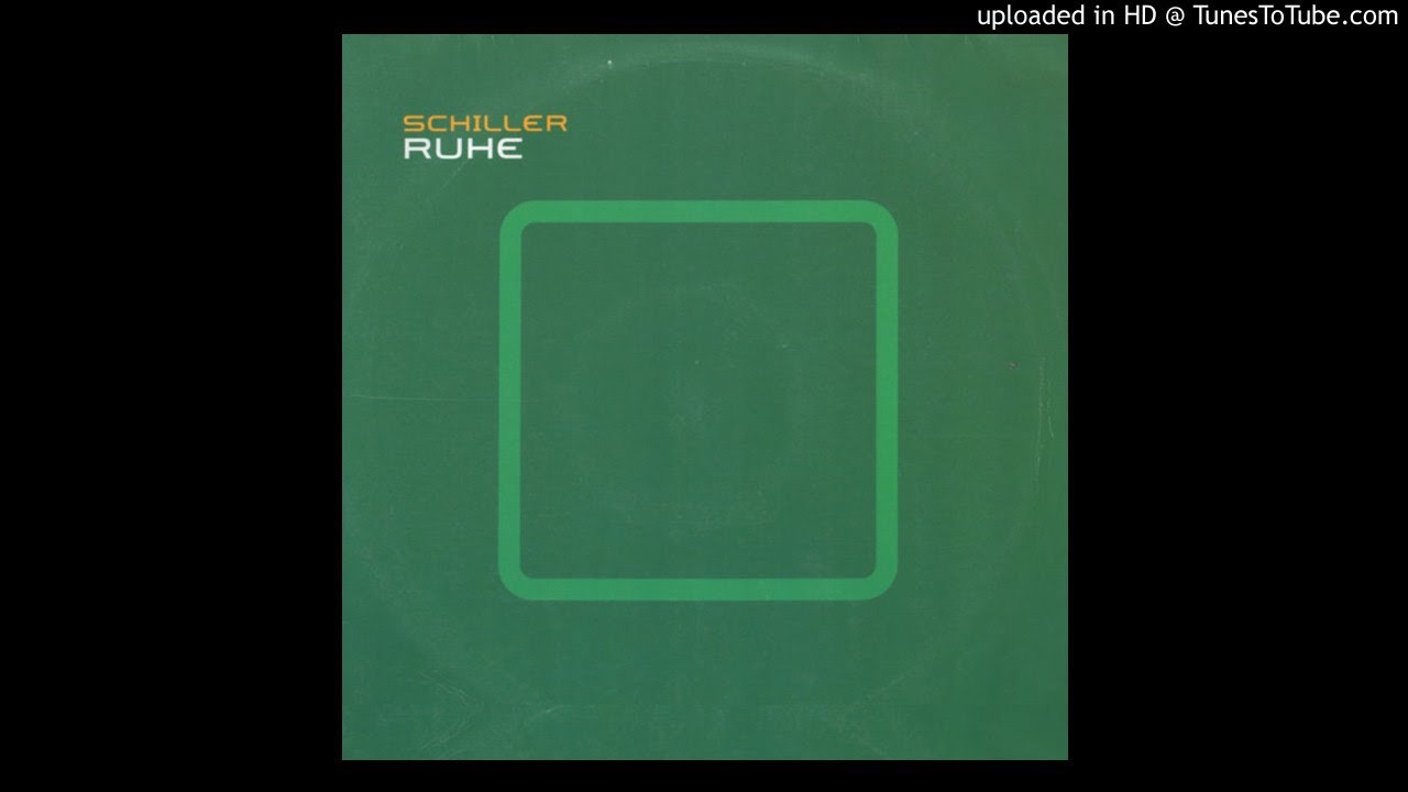 Schiller - Ruhe (Langspiel-Fassung)