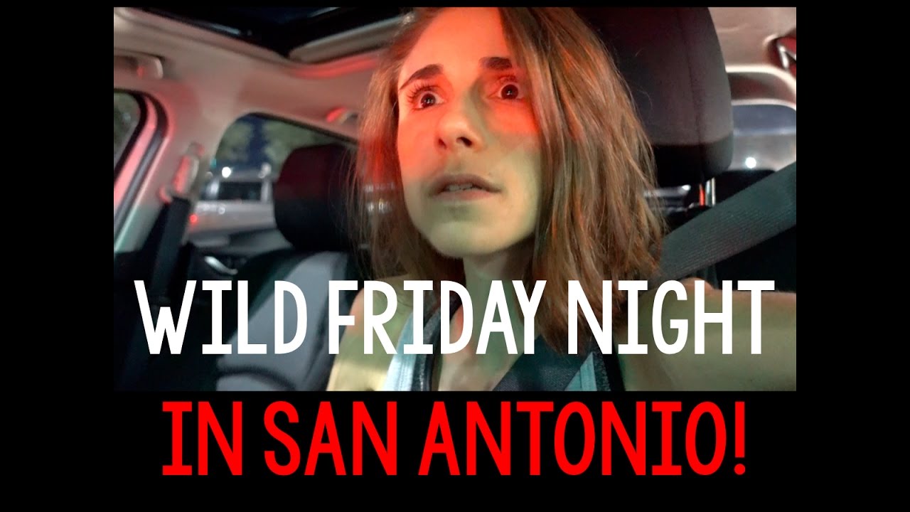 Wild Friday Night! San Antonio Day 1 Vlog