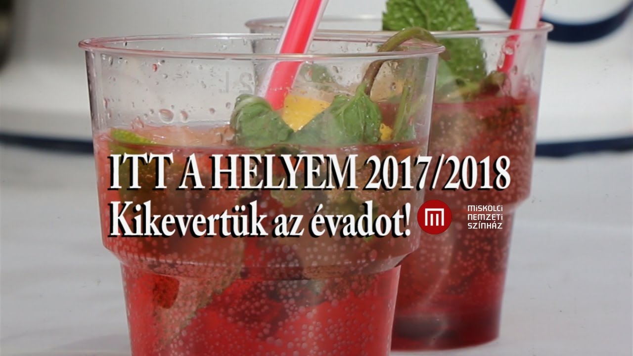 ITT A HELYEM 2017/2018 Kikevertük az évadot A Miskolci Nemzeti Színházban!