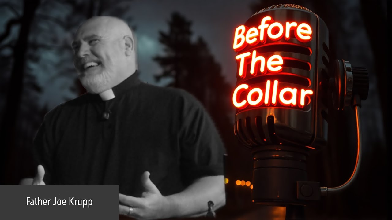 Fr. Joe Krupp: The Calling, the Crisis, and the Collar | Before the Collar Podcast – Ep. 1