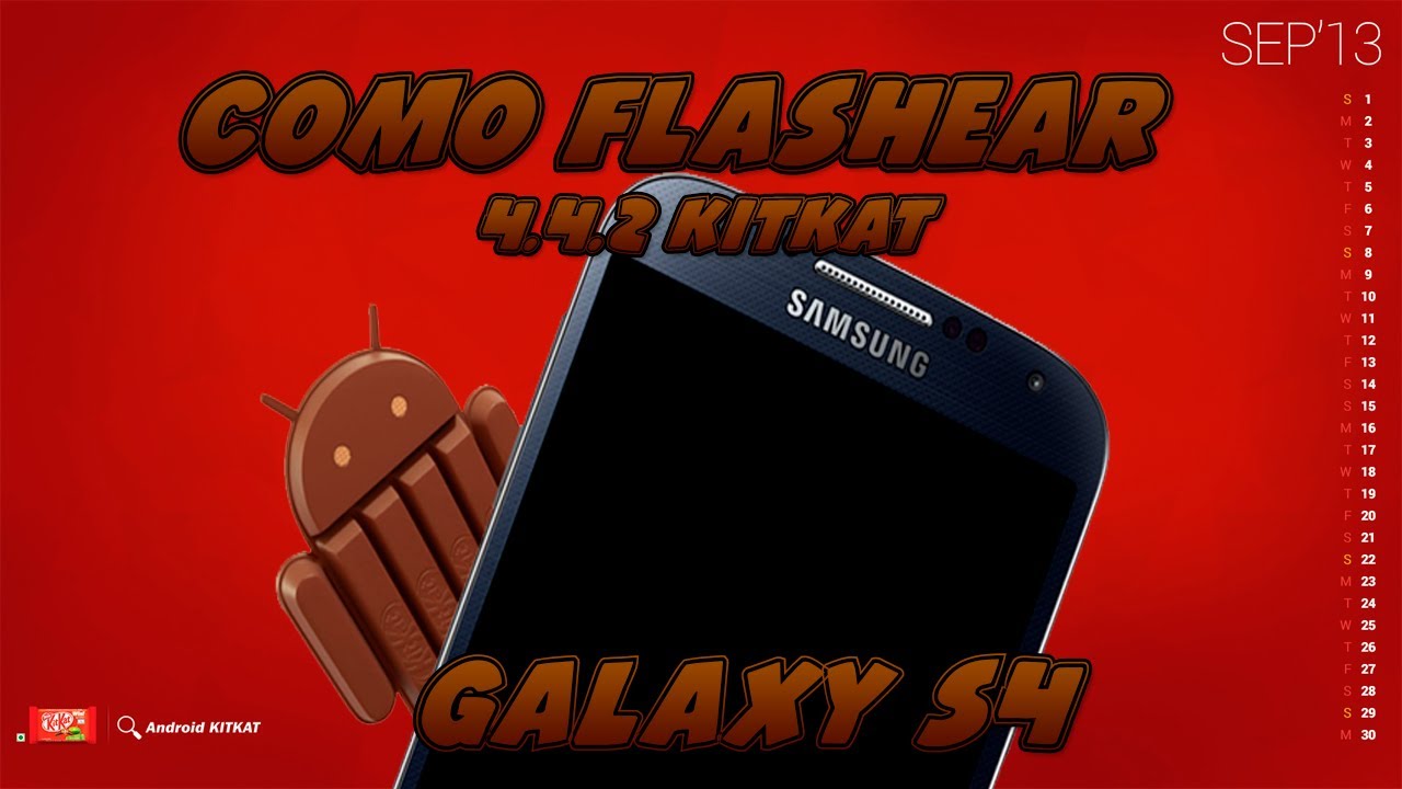Como Flashear o Instalar Rom Stock al Galaxy S4 (Android 4.4.2)