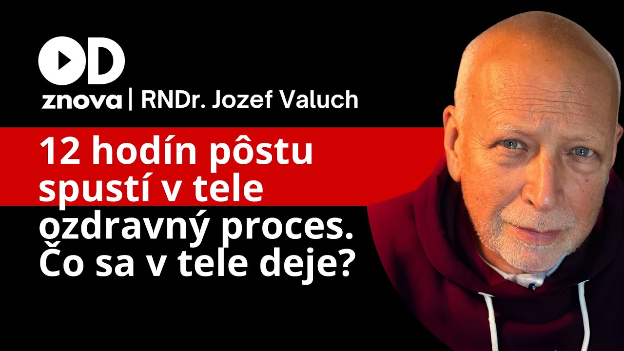 Hladovka, pôst a fasting. Čo sa v tele deje? RNDr. Jozef Valuch a ľudia z praxe hladovania