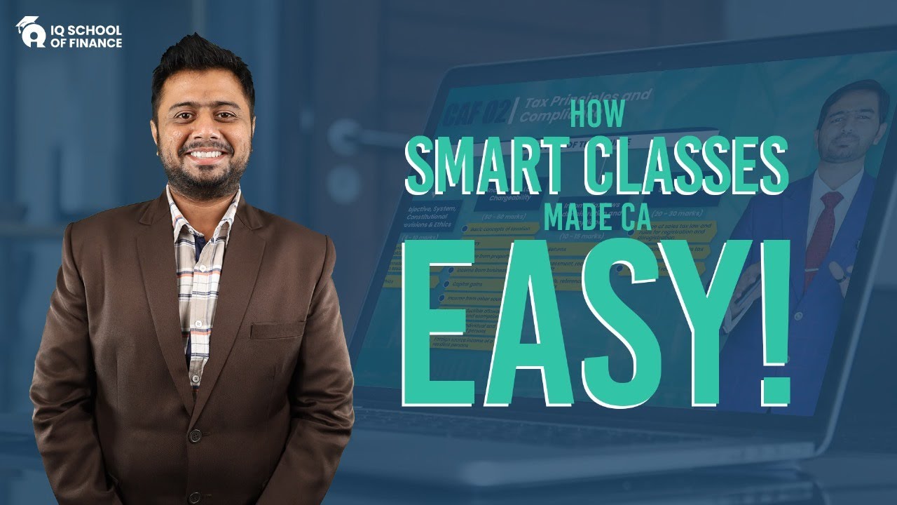 How Smart Classes Made CA Easy | Complete CA Overview by Sir Taha Popatia | IQ School of Finance