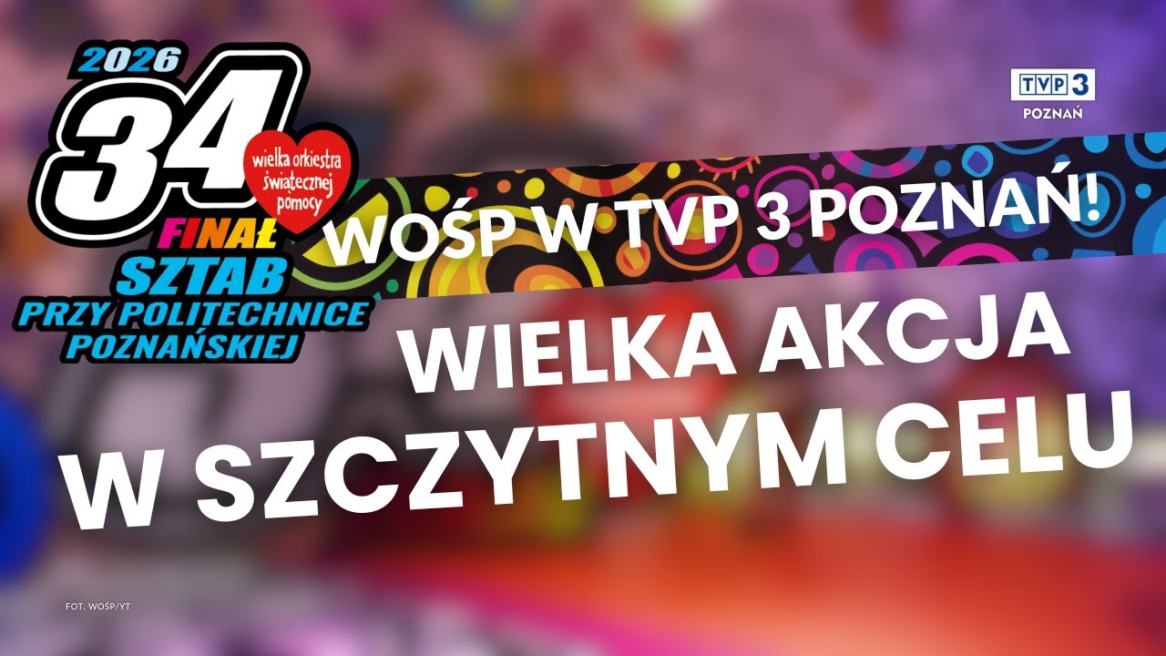 🎉 34. FINAŁ WOŚP W TVP 3 POZNAŃ || POMAGAJ RAZEM Z NAMI!