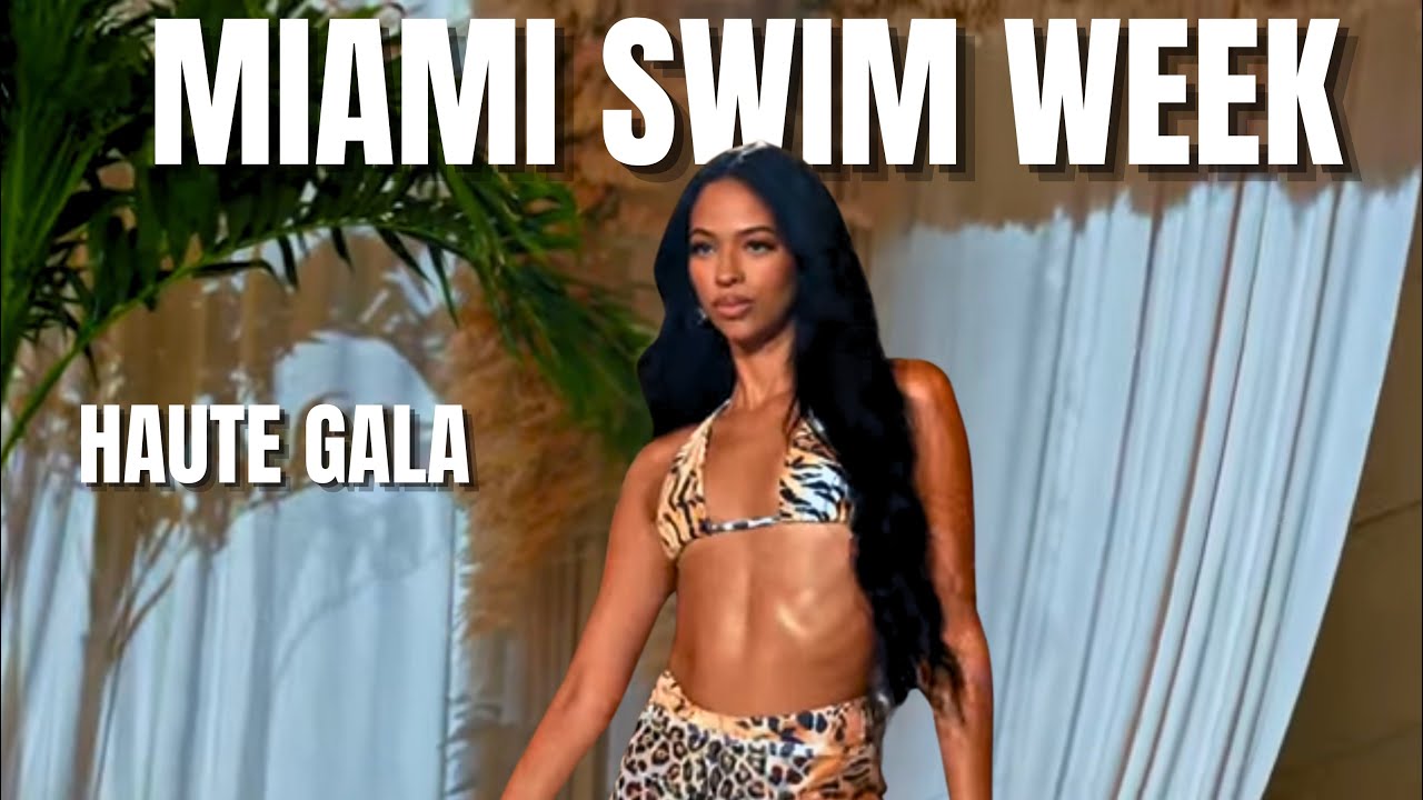 Haute Gala fashion shows Miami Swim Week 2025 - Ep. 29