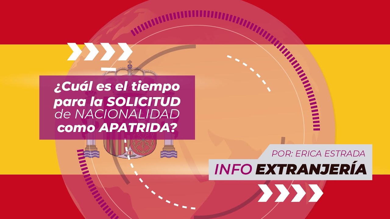 💥SOLICITUD de NACIONALIDAD Española para Apatridas ¿5 o 10 años?