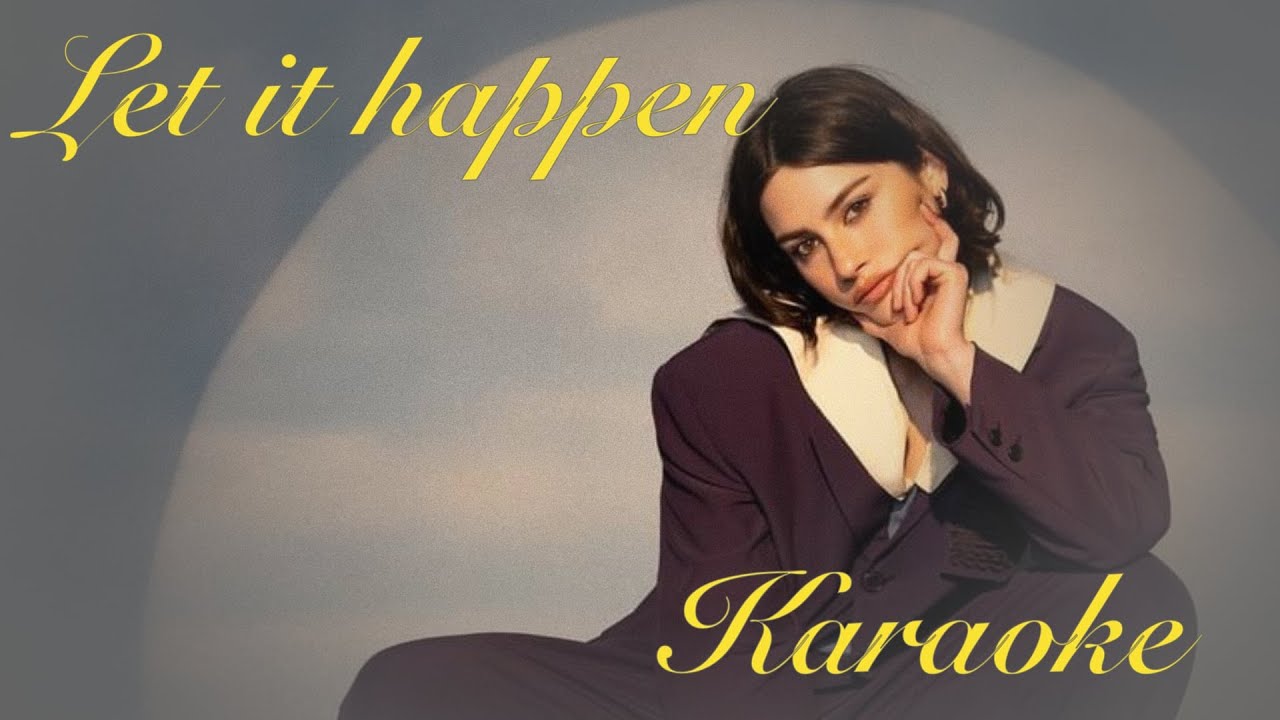 Let It Happen - Karaoke With Backing Vocals From Gracie Abrams