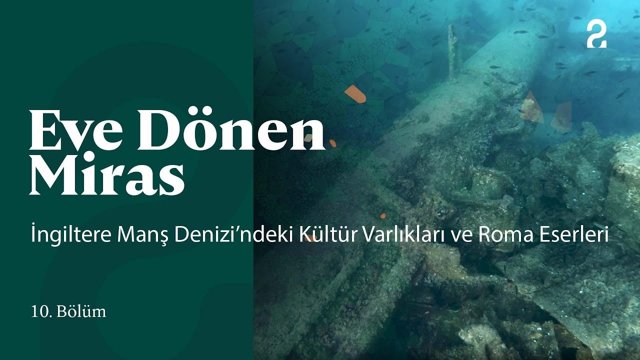 Eve D&ouml;nen Miras | İngiltere Manş Denizi'ndeki K&uuml;lt&uuml;r Varlıkları ve Roma Eserleri | 10. B&ouml;l&uuml;m @trt2
