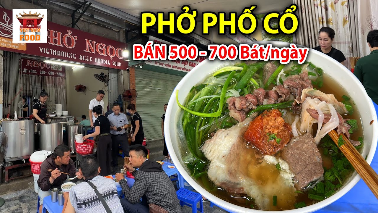 Phở Ngọc | Điểm ăn Phở phố cổ Uy tín bán 500-700/ngày hút khách | Viet Nam Food